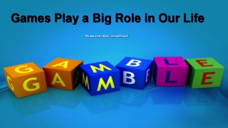 Games Play a Big Role in Our Life