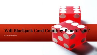 Will Blackjack Card Counting Benefit You__