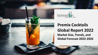 Premix Cocktails Market Report 2022 | Insights, Analysis, And Forecast 2031