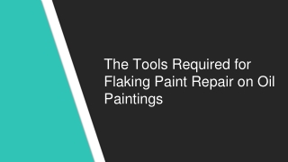 The Tools Required for Flaking Paint Repair on Oil Paintings