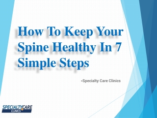 How To Keep Your Spine Healthy In 7 Simple Steps?