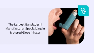 The Largest Bangladeshi Manufacturer Specializing in Metered-Dose Inhaler