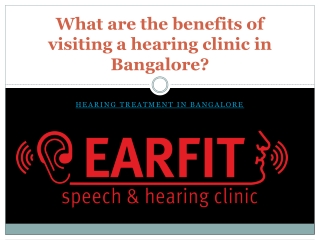 What are the benefits of visiting a hearing clinic in Bangalore?