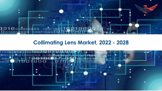 Collimating Lens Market Growth Analysis 2022-28