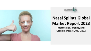 Nasal Splints Market Analysis, Trends, Growth, Research And Forecast 2032