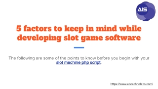 5 factors to keep in mind while developing slot game software