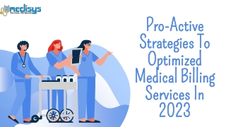 Pro-Active Strategies To Optimized Medical Billing Services In 2023
