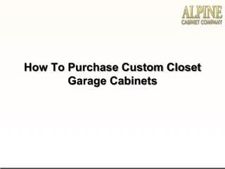 How To Purchase Custom Closet Garage Cabinets