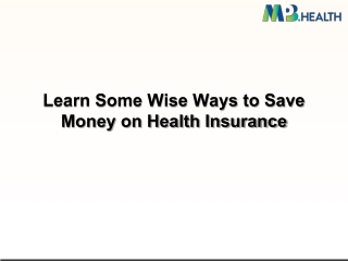 Learn Some Wise Ways to Save Money on Health Insurance