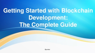 Getting Started with Blockchain Development: The Complete Guide