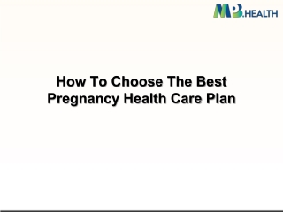 How To Choose The Best Pregnancy Health Care Plan