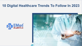 10 Digital Healthcare Trends To Check for 2023 | EMed HealthTech