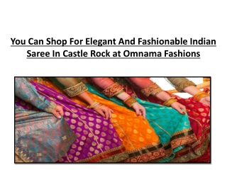 You Can Shop For Elegant And Fashionable Indian Saree In Castle Rock at Omnama Fashions