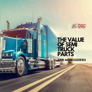 The Value of Semi Truck Parts and Accessories