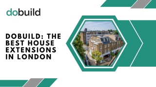 DOBUILD THE BEST HOUSE EXTENSIONS IN LONDON