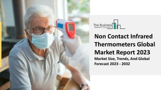 Non Contact Infrared Thermometers Market Research Analysis 2023-2032 | Growth