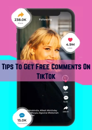 Tips To Get Free Comments On TikTok