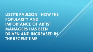 Lisette Paulson - How The Popularity and Importance of Artist Managers Has Been Driven and Increased in the Recent Times