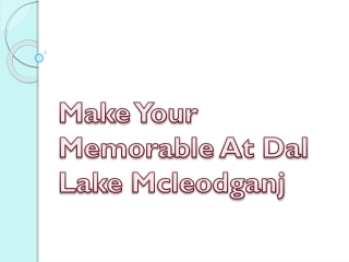 Make Your Memorable At Dal Lake Mcleodganj