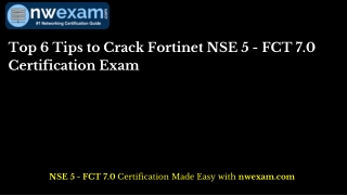 Top 6 Tips to Crack Fortinet NSE 5 - FCT 7.0 Certification Exam