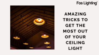 Amazing Tricks to Get the Most Out Of Your Ceiling Light
