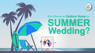 Why Choose an Outdoor Venue for A Summer Wedding?