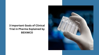 3 Important Goals of Clinical Trial in Pharma Explained by BEXIMCO