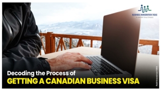 Decoding the Process of Getting a Canadian Business Visa