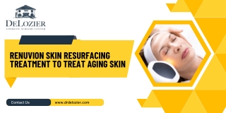 Renuvion Skin Resurfacing Treatment to Treat Aging Skin