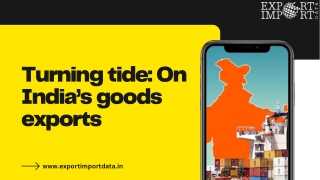 Turning tide On India’s goods exports