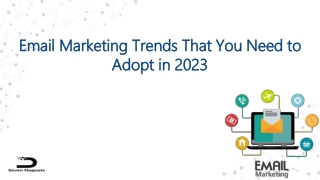 Email Marketing Trends That You Need to Adopt in 2023