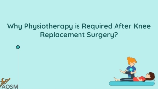 Why Physiotherapy is Required After Knee Replacement Surgery