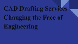 CAD Drafting Services Changing the Face of Engineering