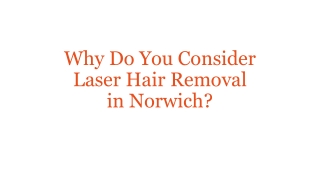 Why Do You Consider Laser Hair Removal in Norwich?