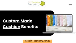 Custom Made Cushion Benefits