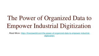 The Power of Organized Data to Empower Industrial Digitization 