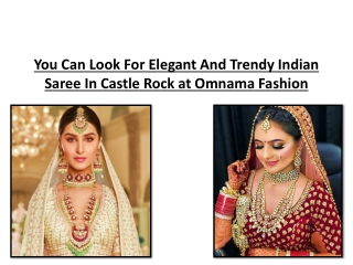 You Can Look For Elegant And Trendy Indian Saree In Castle Rock at Omnama Fashion