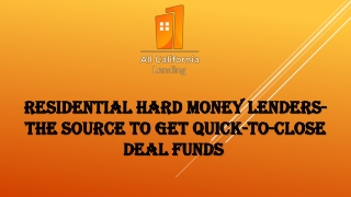 Residential Hard Money Lenders- The Source To Get Quick-To-Close Deal Funds 