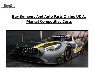 Buy Bumpers And Auto Parts Online UK At Market Competitive Costs