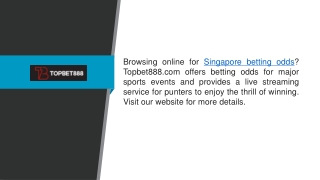 Singapore Betting Odds Topbet888