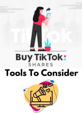 Buy TikTok Shares Tools To Consider