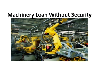 Machinery Loan Without Security