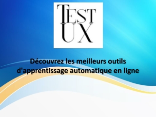 Découvrez les outils d'apprentissage automatique les plus avancés en ligne