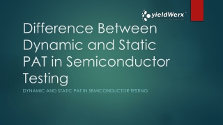 Difference Between Dynamic and Static PAT in Semiconductor Testing