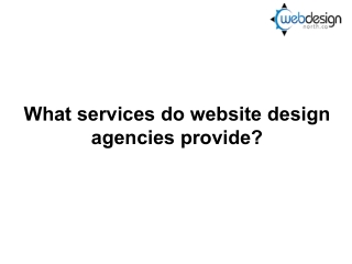 What services do website design agencies provide