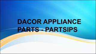 DACOR APPLIANCE PARTS - PARTSIPS