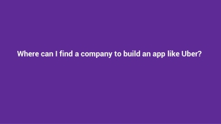 Where can I find a company to build an app like Uber_