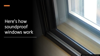 Here's how soundproof windows work