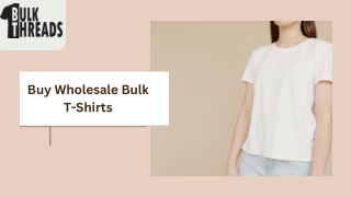 Buy Wholesale Bulk T-Shirts at Bulk Threads