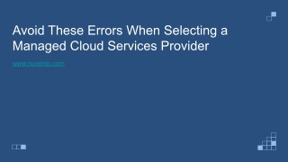 When selecting a managed cloud services provider, stay away from these mistakes